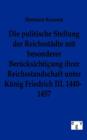 Image for Die politische Stellung der Reichsstadte mit besonderer Berucksichtigung ihrer Reichsstandschaft unter Konig Friedrich III. 1440-1457