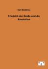 Image for Friedrich der Grosse und die Revolution