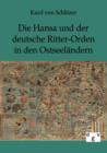 Image for Die Hansa und der deutsche Ritter-Orden in den Ostseelandern