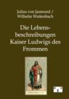 Image for Die Lebensbeschreibungen Kaiser Ludwigs des Frommen