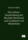 Image for Die Lebensbeschreibung der Bischoefe Bernward und Godehard von Hildesheim