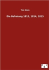 Image for Die Befreiung 1813, 1814, 1815