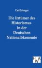 Image for Die Irrtumer des Historismus in der Deutschen Nationaloekonomie