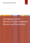 Image for Changing Gender Norms in Islam Between Reason and Revelation