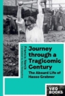 Image for Journey through a Tragicomic Century : The Absurd Life of Hasso Grabner