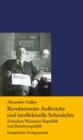 Image for Revolutionäre Aufbrüche  und intellektuelle Sehnsüchte: Zwischen Weimarer Republik  und Bundesrepublik