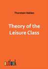 Image for Theory of the Leisure Class