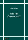 Image for Wie sah Goethe aus?