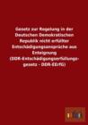 Image for Gesetz zur Regelung in der Deutschen Demokratischen Republik nicht erfullter Entschadigungsanspruche aus Enteignung (DDR-Entschadigungserfullungsgesetz - DDR-EErfG)