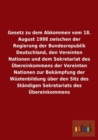 Image for Gesetz zu dem Abkommen vom 18. August 1998 zwischen der Regierung der Bundesrepublik Deutschland, den Vereinten Nationen und dem Sekretariat des UEbereinkommens der Vereinten Nationen zur Bekampfung d