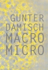 Image for Gunter Damisch: Macro Micro