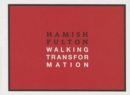 Image for Hamish Fulton: Walking Transformation
