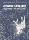 Image for Georg Baselitz: Peintre-Graveur : Catalogue Raisonne of the Graphic Work 1983-1989