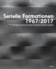 Image for Serial Formations 1967/2017 : Restagng of the First German Exhibition of International Tendencies in Minimalism