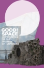 Image for Good Space! Communities or the Promise of Happiness
