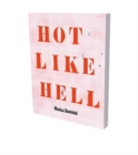 Image for Monica Bonvicini: Hot Like Hell : Cat. Kunsthalle Bielefeld