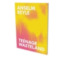 Image for Anselm Reyle : Teenage Wasteland