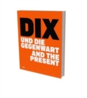 Image for Dix and the Present : Exhibition Cat. Deichtorhallen Hamburg
