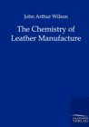 Image for The Chemistry of Leather Manufacture