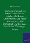 Image for Taschenwoerterbuch der botanischen Kunstausdrucke nebst kurzer Charakteristik der einheimischen und pharmazeutisch wichtigen auslandischen Pflanzengattungen