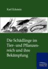 Image for Die Schadlinge im Tier- und Pflanzenreich und ihre Bekampfung