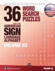 Image for 36 Word Search Puzzles with the American Sign Language Alphabet - Volume 03