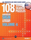 Image for 108 Word Search Puzzles with the American Sign Language Alphabet Volume 04 : ASL Fingerspelling Word Search Games