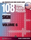 Image for 108 Word Search Puzzles with the American Sign Language Alphabet, Volume 06 : ASL Fingerspelling Word Search Games