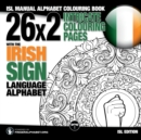 Image for 26x2 Intricate Colouring Pages with the Irish Sign Language Alphabet : ISL Manual Alphabet Colouring Book
