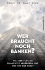 Image for Wer braucht noch Banken?
