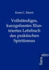 Image for Vollstandiges, kurzgefasstes Illustriertes Lehrbuch des praktischen Spiritismus