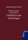 Image for Mathematisch-instruktives Lehrbuch der Astrologie