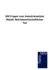 Image for 300 Fragen zum Industriemeister Metall : Betriebswirtschaftlicher Teil