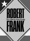 Image for Robert Frank  : New York to Nova Scotia