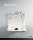 Image for Robert Gober  : sculptures and installations 1979-2007