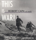 Image for Robert Capa at work  : this is war!