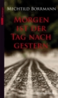 Image for Morgen ist der Tag nach gestern