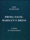 Image for Prima facie - Marilyn&#39;s dress  : a poem (in four parts)