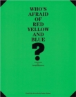 Image for Who&#39;s afraid of red, yellow and blue?  : Positionen der Farbfeldmalerei