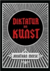 Image for Jonathan Meese: Die Diktatur Der Kunst, Das Radikalste Buch