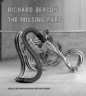Image for Richard Deacon - the missing part