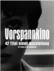 Image for Vorspannkino  : 47 titles of an exhibition