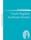 Image for Tarub, Bagdads beruhmte Koechin