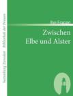 Image for Zwischen Elbe und Alster : Hamburger Novellen