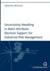 Image for Uncertainty handling in multi-attribute decision support for industrial risk management