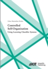 Image for Controlled self-organisation using learning classifier systems