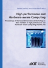 Image for High-performance and hardware-aware computing : proceedings of the second International Workshop on New Frontiers in High-performance and Hardware-aware Computing (HipHaC&#39;11), San Antonio, Texas, USA,