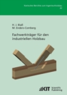 Image for Fachwerktrager fur den industriellen Holzbau