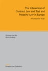 Image for The Interaction of Contract Law and Tort and Property Law in Europe: A Comparative Study