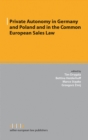 Image for Private Autonomy in Germany and Poland and in the Common European Sales Law
